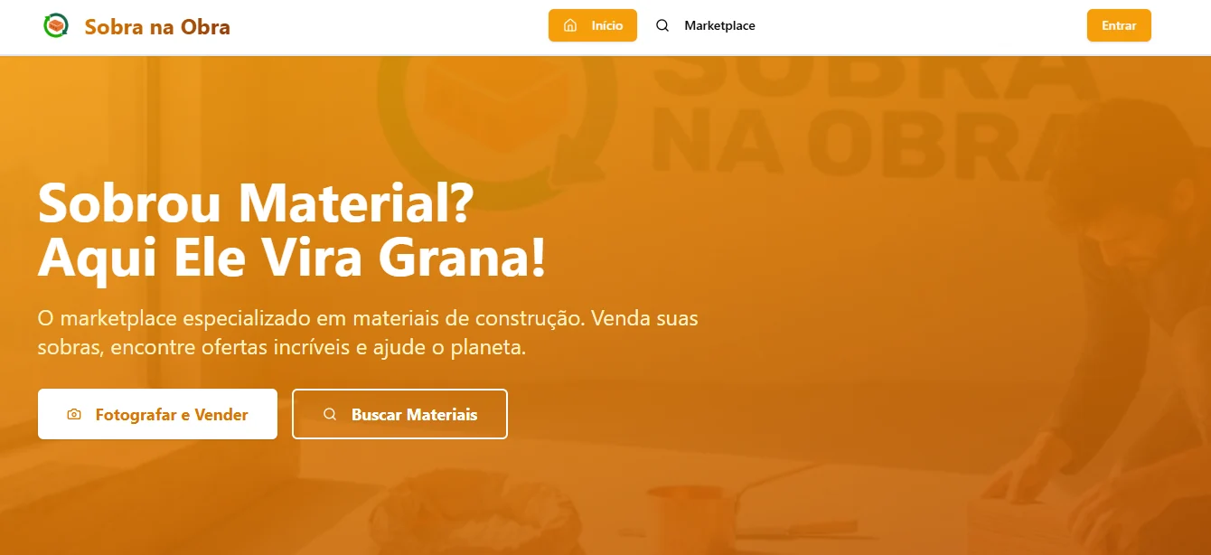 Página inicial do Sobra na Obra, marketplace de sobras de material de construção, com a chamada “Sobrou material? Aqui ele vira grana!”